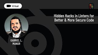 Hidden Hacks in Linters for Better & More Secure Code - Gabriel Manor