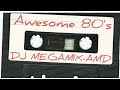 Awesome 80&#39;s MegaMix Vol 2 - New Wave, Rock/Rap &amp; Disco Anthems