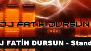 DJ FATİH DURSUN - Stand Alone 2013 Resimi