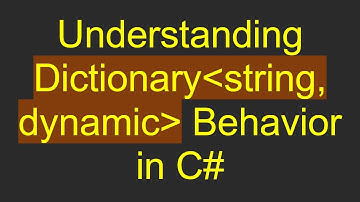 Understanding Dictionary string, dynamic  Behavior in C#