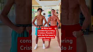 Al Nassr are considering to bring  Ronaldo Jr with the first team in training from next season.