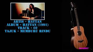 Hattan - Hattan - 02 - Memburu Rindu