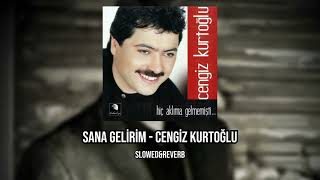 Sana Gelirim - Cengiz Kurtoğlu Slowed&Reverb