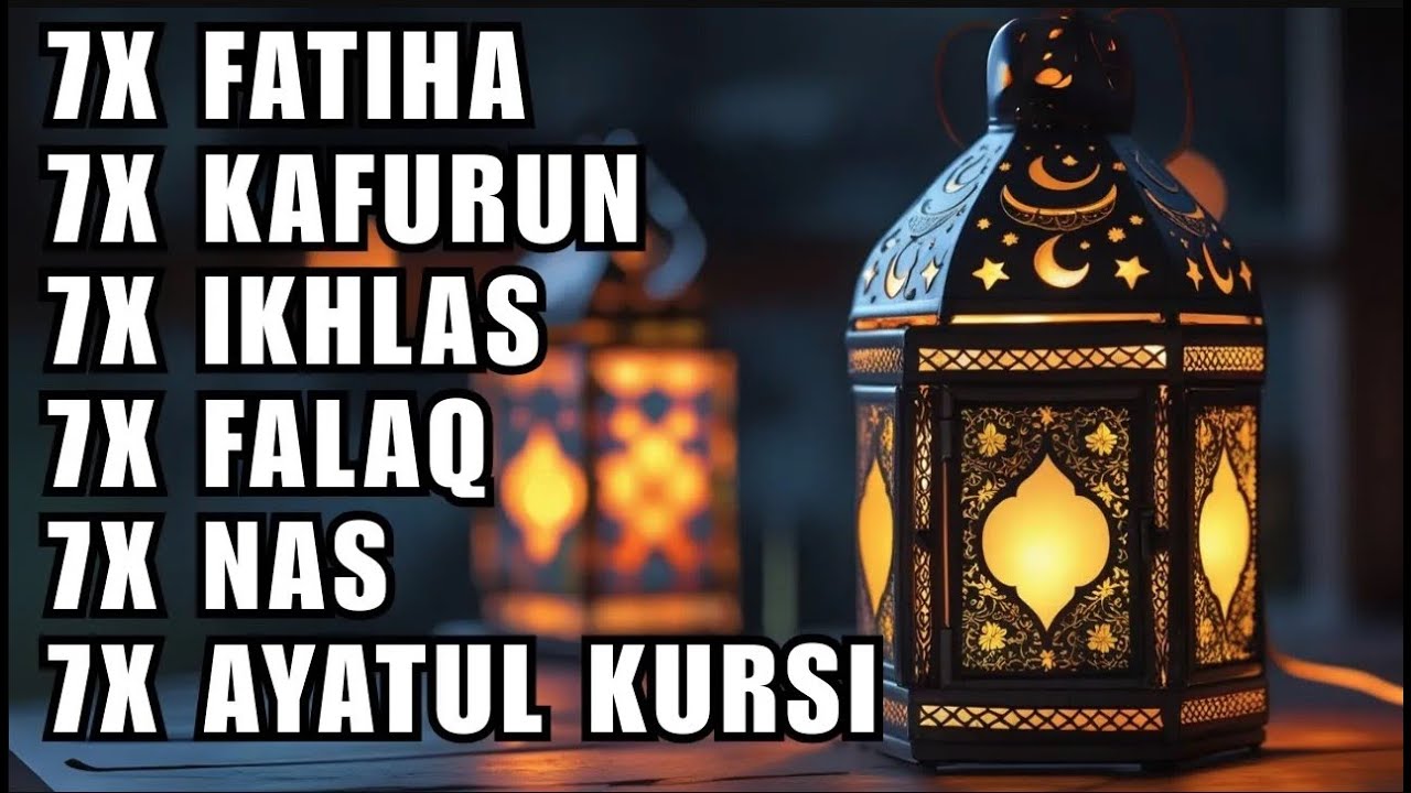 FATIHA 7X AYATUL KURSI 7X KAFIRUN 7X IKHLAS 7X FALAQ 7X NAS - YouTube