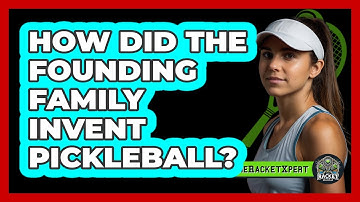 How Did The Founding Family Invent Pickleball? - The Racket Xpert