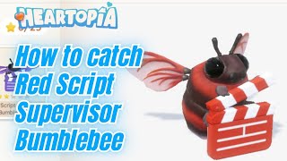 I Found the RED Version! - how to catch Red Script Supervisor Bumblebee Heartopia tutorial