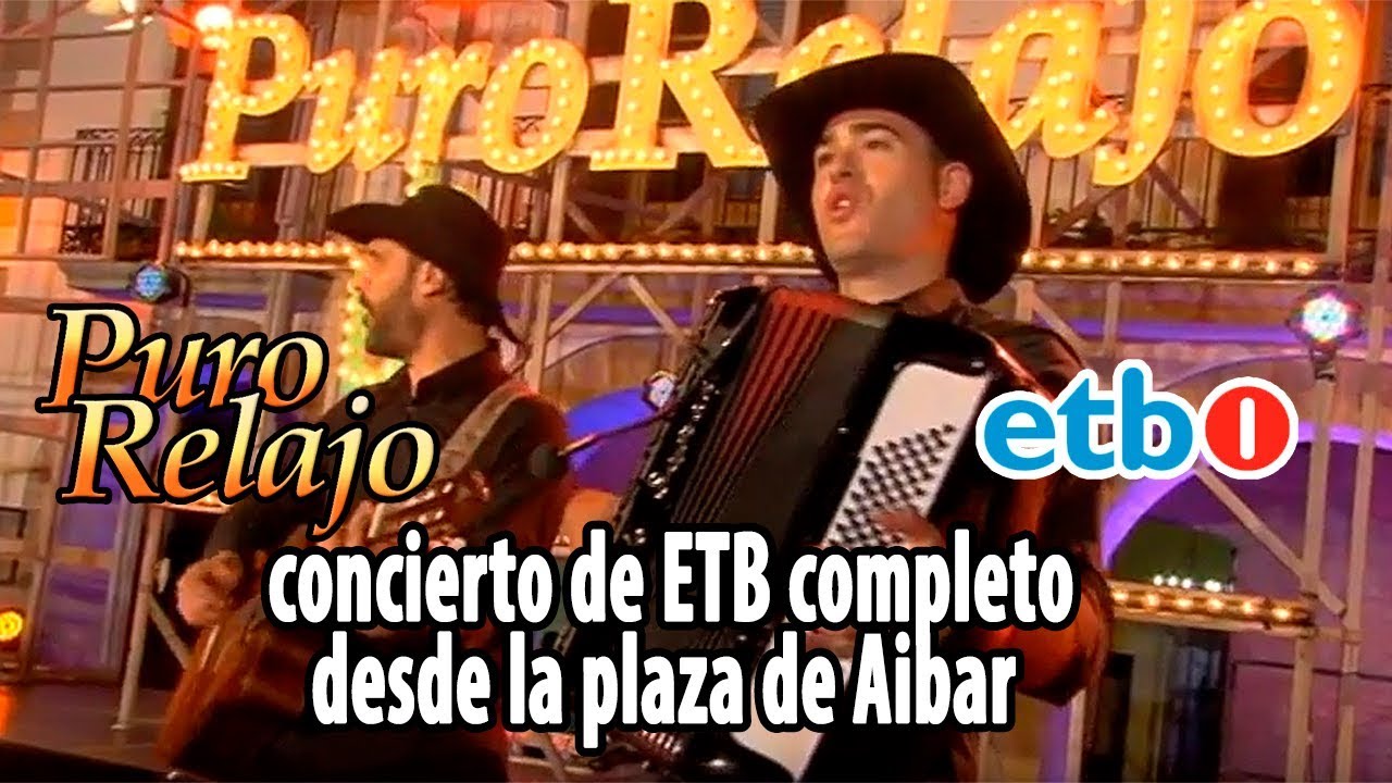 Puro Relajo, concierto emitido en Etb completo desde la plaza de Aibar (Oholtzan).