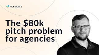 The $80k pitch problem for agencies  | Drew Stein