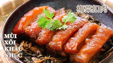Khâu Nhục - 梅菜扣肉 - Công Thức Chuẩn Ngon - Chi Tiết - Dễ Làm
