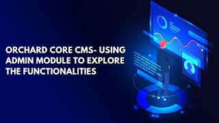 Orchard Core CMS - Using Admin Module to Explore the  Functionalities | Orchard Core CMS Tutorials screenshot 5