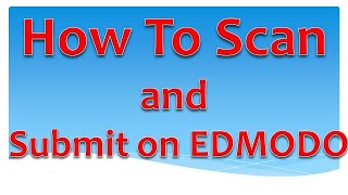 How To Scan Test and Submit on Edmodo