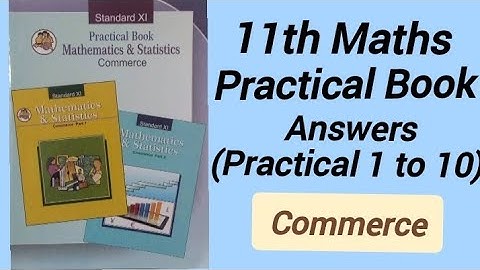 11th Commerce Maths Practical Book Answers (Practical 1 to 10 all answers) / Balbharti Maths Book