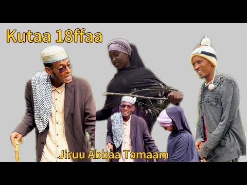 Diraamaa Jiruu Abbaa Tamaam Kutaa 18ffaa Badiruun Ajaree Wojjin Qabame  Diraamaa Jiruu Abbaa Tamaam Kutaa 18ffaa Badiruun Ajaree Wojjin Qabame