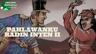 Pahlawanku, Radin Inten II | Amazing Indonesia Lampung