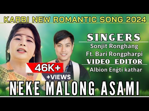 Neke malong asami lyrics sonjit Ronghang ft Bari rongphar pi  karbi new song 2024