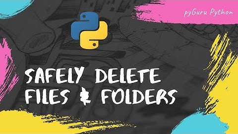 Safely deleting files and folders using python | #pyguru