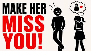 How To Make Her Miss You! 4 Tips When It's Not Going Anywhere!
