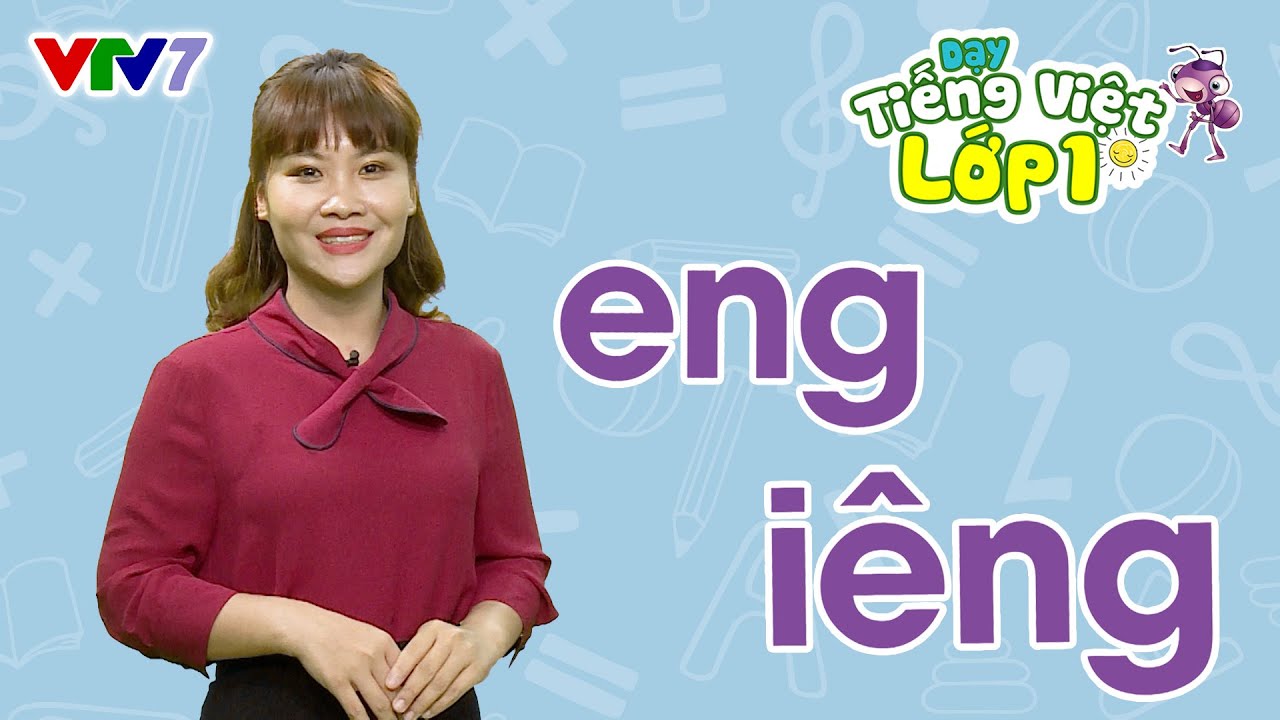 Bài 19: Vần eng, iêng | TIẾNG VIỆT 1 | VTV7 - youtube