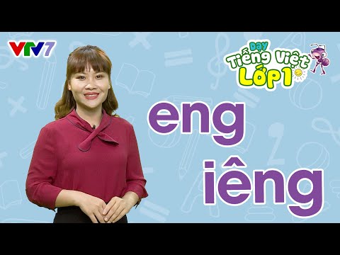 Video Bài 19: Vần eng, iêng | TIẾNG VIỆT 1 | VTV7 - youtube