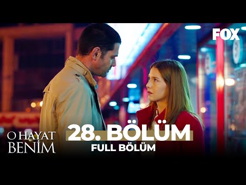 O Hayat Benim 28. Bölüm