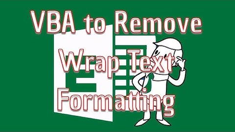 VBA to Remove Wrap Text from all Cells