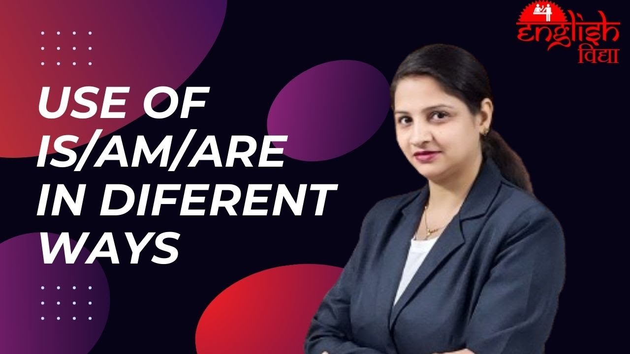 Is/am/are, 4 different situations to use || how to use ...