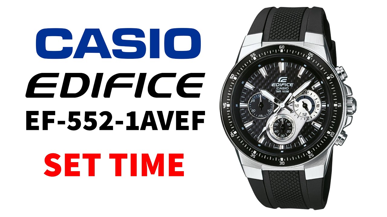 How to set time on Casio Edifice EF-552-1AVEF 4K - YouTube