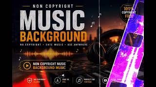 Non Copyright Background Music | Free No Copyright Music For YouTube Videos
