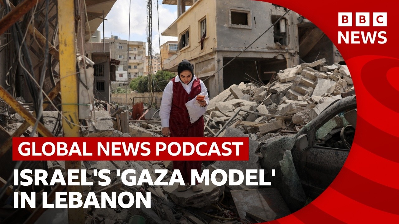 Israel's 'Gaza model' for Lebanon | Global News Podcast