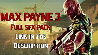 Max Payne 3 - Full SFX Pack
