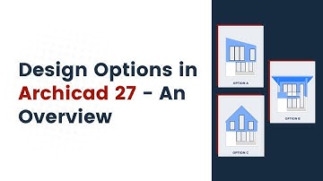 Exploring Design Options in Archicad 27  | Overview of Design Options Part 1 | BIM with Archicad