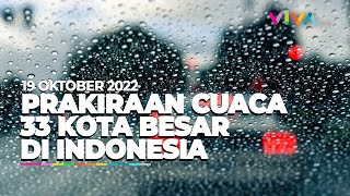 Prakiraan Cuaca 33 Kota Besar di Indonesia 19 Oktober 2022