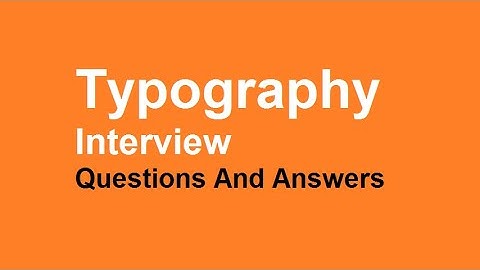 Typography Interview Questions And Answers