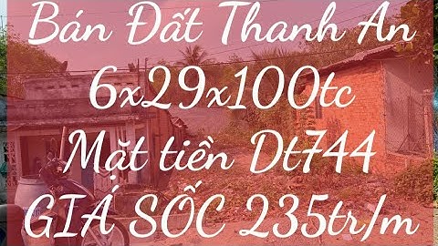 (Đã bán)Kèo thơm!Dầu Tiếng ! mặt tiền DT 744 !dt 6x29 có 100tc dân đông nghẹt kín! Giá 235tr/m
