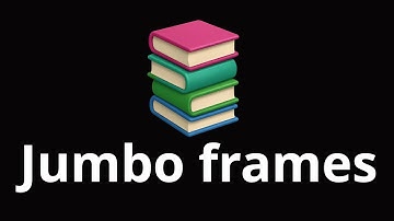 Jumbo frames