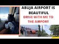 ABUJA AIRPORT ||Drive with me