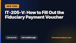New York IT-205-V: How to Fill Out the Fiduciary Payment Voucher