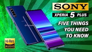 Sony Xperia 5 Plus - Five Things You Need to Know!