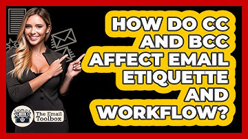 How Do CC And BCC Affect Email Etiquette And Workflow? - TheEmailToolbox.com