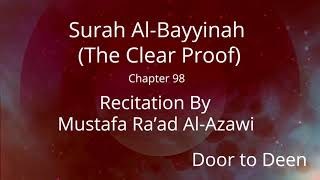 Surah Al-Bayyinah (The Clear Proof) Mustafa Ra'ad Al-Azawi  Quran Recitation
