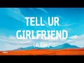 Lay Bankz - Tell Ur Girlfriend (Lyrics)