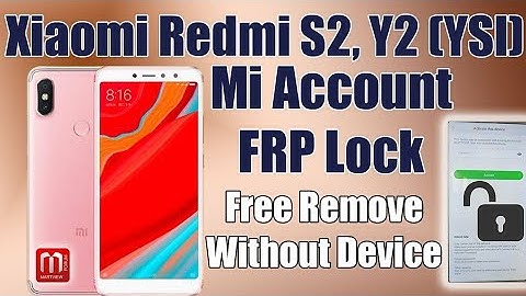 Xiaomi Redmi S2, Y2 YSL MIUI 10 Mi Account Remove Without Device Free