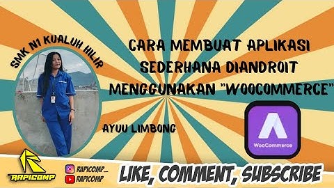 TUTORIAL LENGKAP CARA MEMBUAT APLIKASI ANDROID DARI APLIKASI WOOCOMMERCE BY.AYU LESTARI LIMBONG TKJ