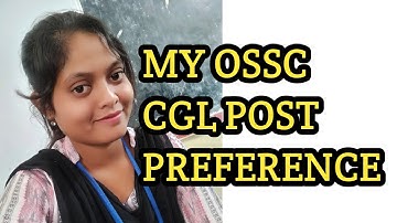 OSSC CGLPOST PREFERENCE 2025 || #OSSCCGL || #OSSSCASPIRANT