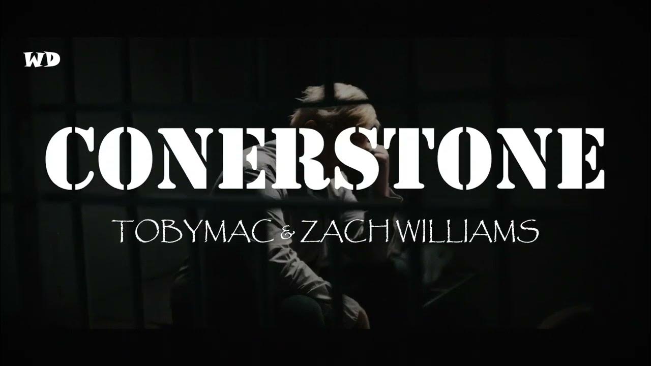 Cornerstone TobyMac Zach Williams ( lyrics ) YouTube
