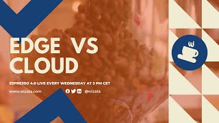 Episode 03 - Cloud vs Edge, who will be the victor?