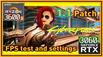 Cyberpunk 2077 PC Patch 1.1 - Ryzen 5 3600 & RTX 3060 Ti - FPS Test and Settings