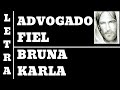 ADVOGADO FIEL - LETRA - BRUNA KARLA - LEGENDADO - 56