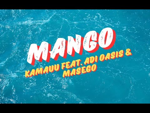 KAMAUU - MANGO (feat. Adi Oasis & Masego) [ Lyric Video]