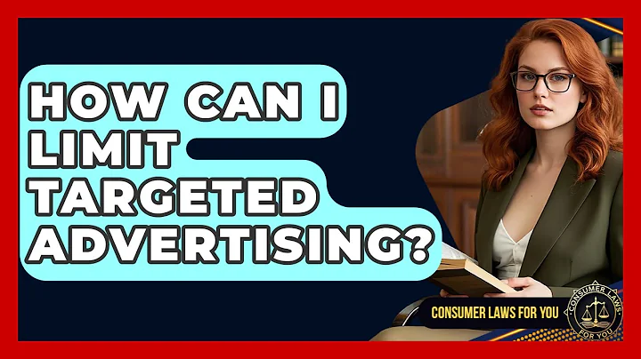 How Can I Limit Targeted Advertising? - Consumer Laws For You
